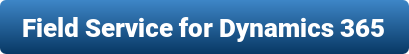 field service for dynamics 365