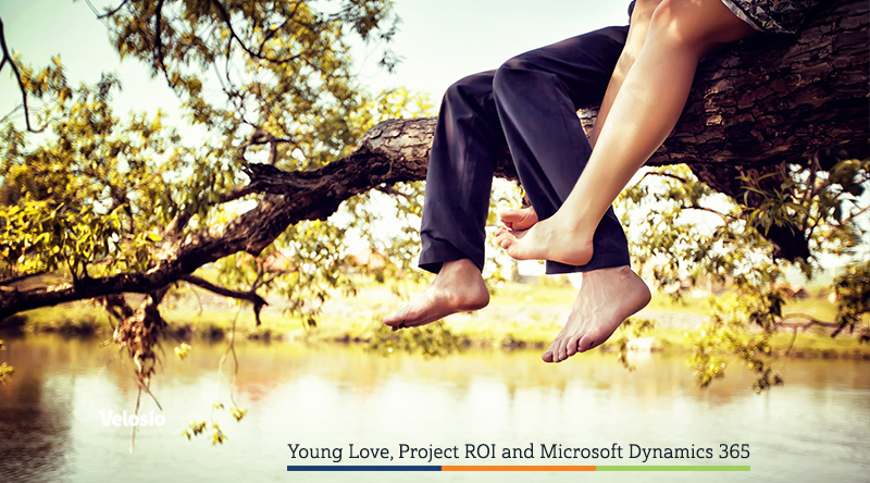 Young Love, Project ROI and Microsoft Dynamics 365