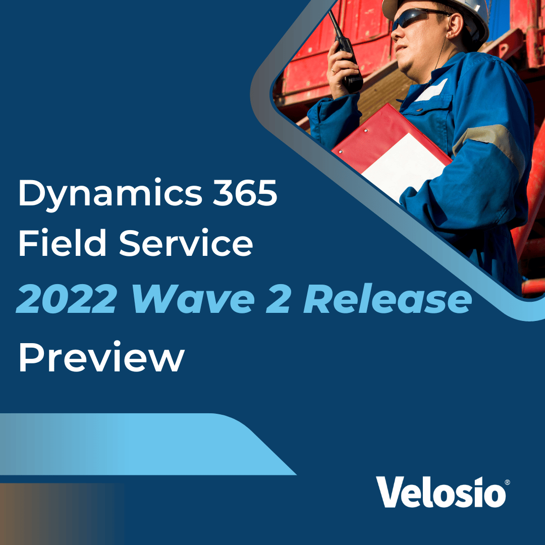 2022 wave 2 enhancements for Field Service
