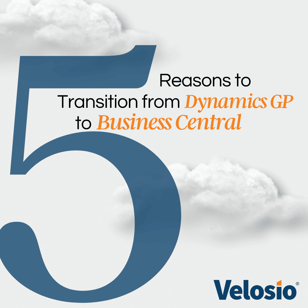 5 Reasons to Transition from Dynamics GP to Business Central