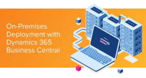 Illustration of laptop with server with words "On-Premises Deployment for Dynamics 365 Business Central"